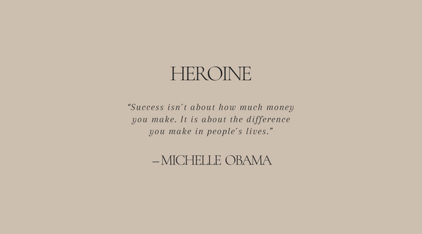 HEROINE - Michelle Obama
